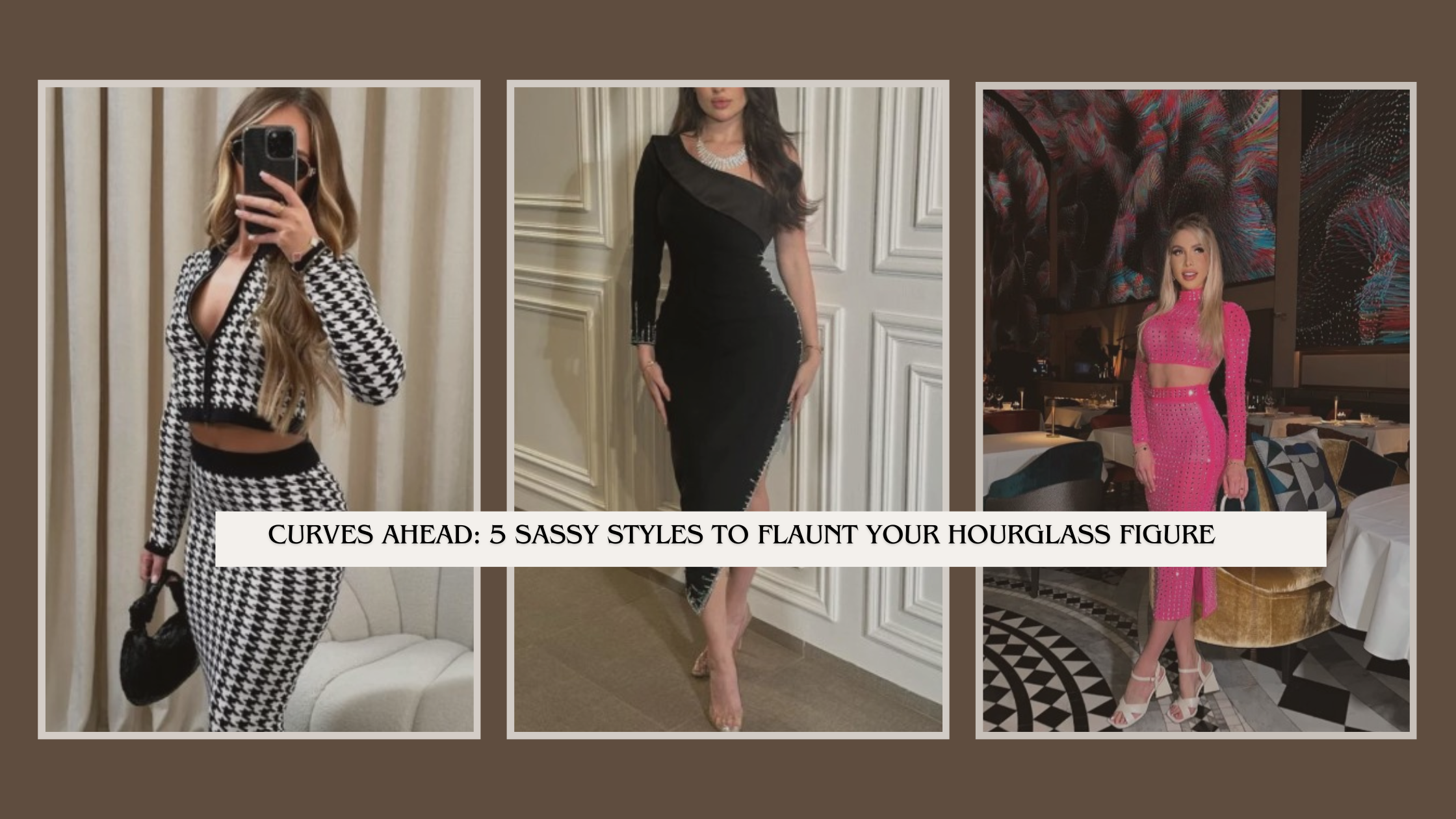 Curves Ahead: 5 Sassy Styles to Flaunt Your Hourglass Figure