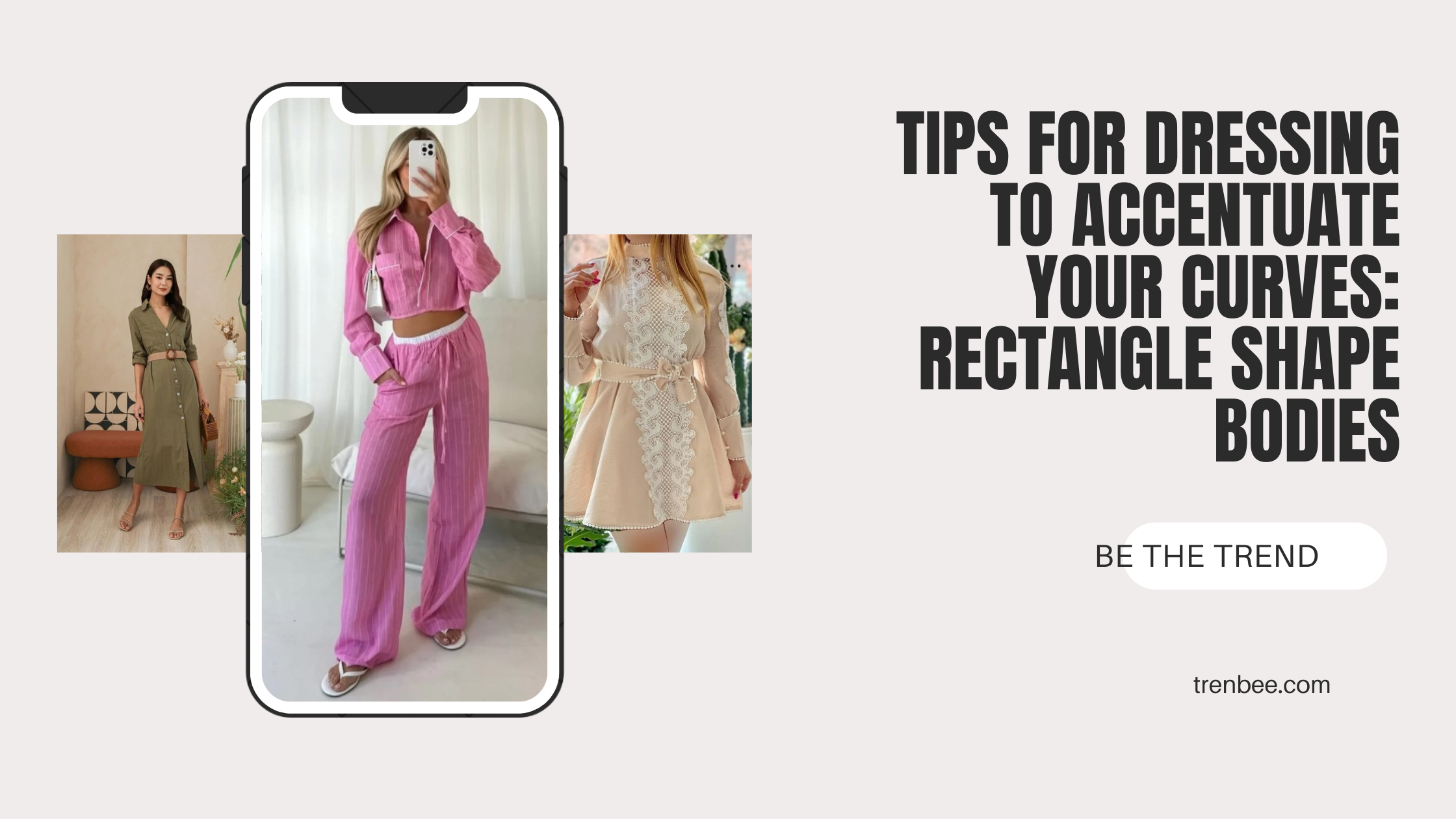 Tips for Dressing to Accentuate Your Curves: Rectangle Shape Bodies